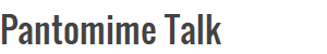 Pantomime Talk